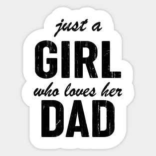 Just A Girl Who Loves Her Dad Sticker